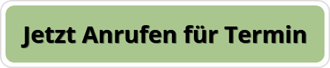 Jetzt Anrufen für Termin